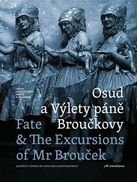 Osud a Výlety páně Broučkovy / Fate & The Excursion of Mr Broucek - Opery Janáčkových nadě - Jiří Zahrádka