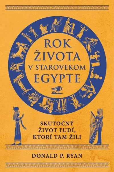 Rok života v starovekom Egypte (Donald Ryan,, 2023)