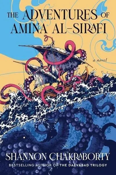 The Adventures of Amina al-Sirafi (A new fantasy series set a thousand years before The City of Brass) - Shannon Chakraborty