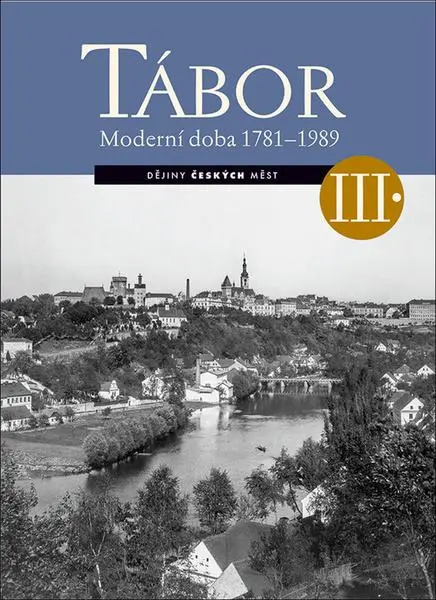 Tábor III. - Moderní doba 1781-1989 - kolektiv