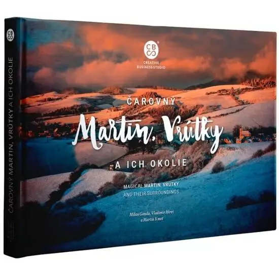 Čarovný Martin, Vrútky a ich okolie (Magical Martin, Vrútky and their surroundings) - Milan Gonda, Martin Kmeť, Vladimír Híreš