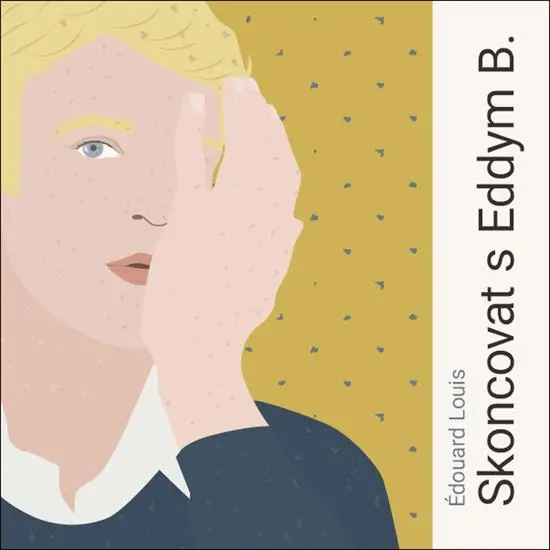 CD Skoncovat s Eddym B. (audiokniha) - Édouard Louis