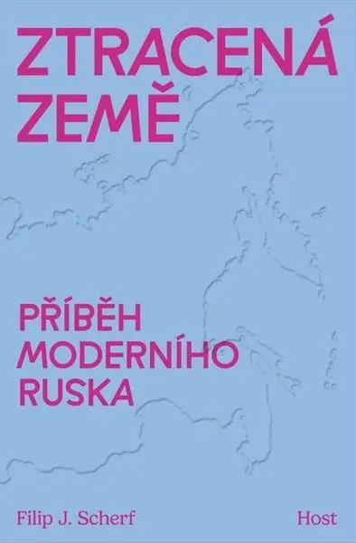 Ztracená země - Příběh moderního Ruska - Filip Scherf