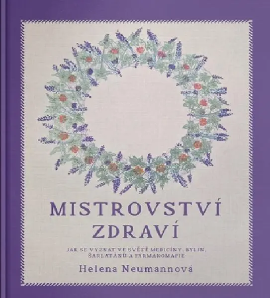 Mistrovství zdraví - Jak se vyznat ve světě medicíny, bylin, šarlatánů a farmakomafie