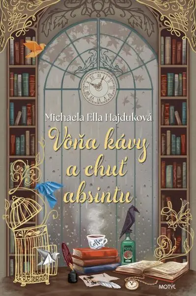 Vôňa kávy a chuť absintu (Michaela Hajduková,, 2024)