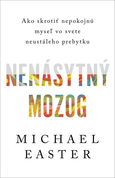 Nenásytný mozog (Michael Easter, 2024)