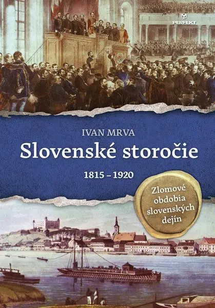 Slovenské storočie (1815 – 1920) (Zlomové obdobia slovenských dejín) - Ivan Mrva