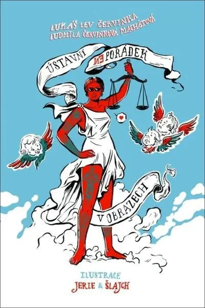 Ústavní (ne)pořádek v obrazech - Ludmila Červinková Machátová, Václav Šlajch (ilustrátor), Karel Jerie (ilustrátor), Lukáš Červinka