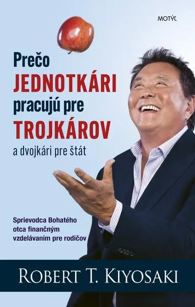 Prečo jednotkári pracujú pre trojkárov a dvojkári pre štát (Robert Kiyosaki,, 2025)