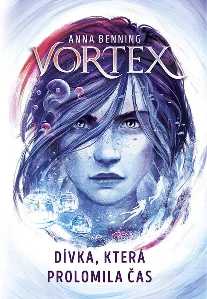 Vortex - Dívka, která prolomila čas | BENNING, Anna
