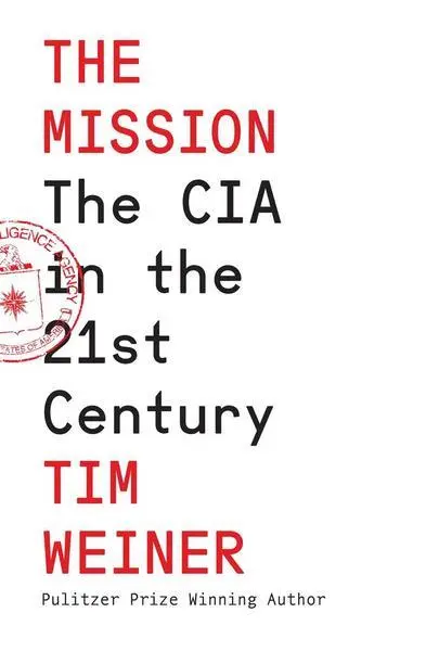 The Mission - Tim Weiner