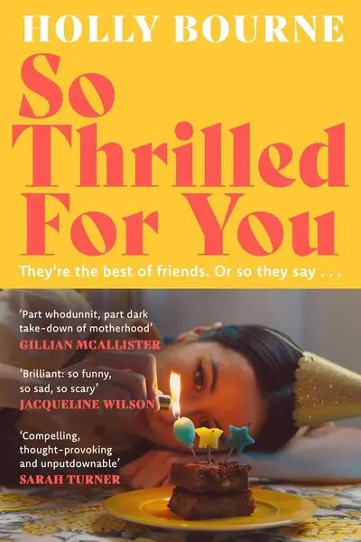 So Thrilled For You (the conversation-starting new novel from the bestselling author of How Do You Like Me Now?),So Thrilled For You (the conversation