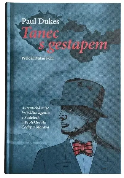 Tanec s gestapem - Autentická mise britského agenta v Sudetech a Protektorátu Čechy a Morava