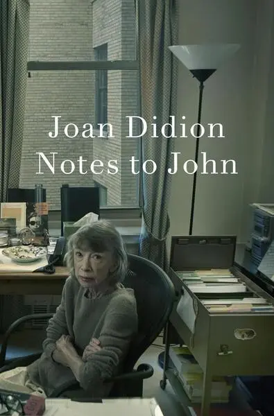 Notes to John - Joan Didionová