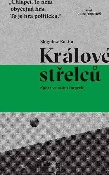 Králové střelců - Sport ve stínu impéria - Zbigniew Rokita