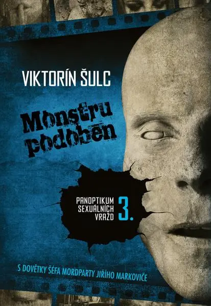 Monstru podoben - Panoptikum sexuálních vražd 3.