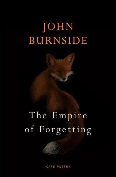 The Empire of Forgetting - John Burnside,The Empire of Forgetting - John Burnside - kniha z kategorie Poézia