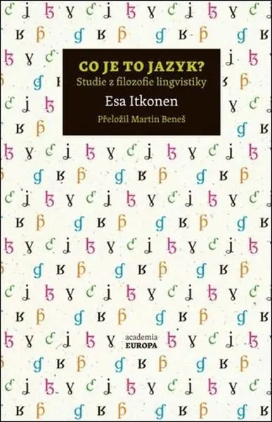 Co je to jazyk? - Studie z filozofie lingvistiky - Esa Itkonen