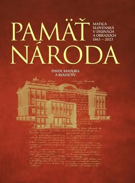 Pamäť národa (Matica slovenská v dejinách a obrazoch 1863-2023) - Pavol Madura