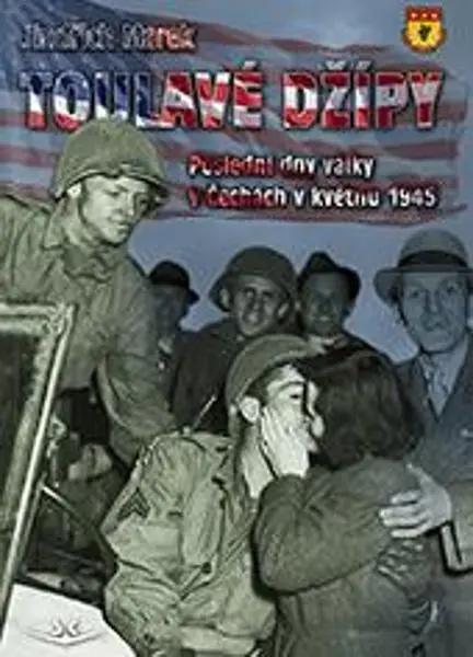 Toulavé džípy - Poslední dny války v Čechách v roce 1945