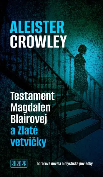Testament Magdalen Blairovej a Zlaté vetvičky (Aleister Crowley, 2025)