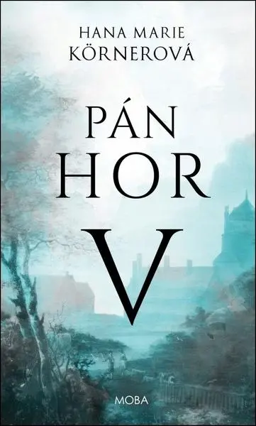 Pán hor V. - Hana Marie Körnerová