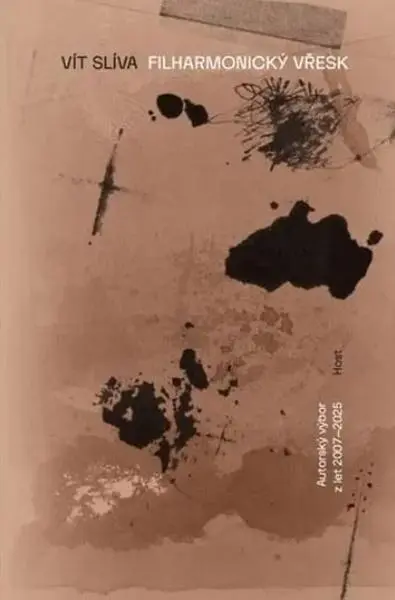 Filharmonický vřesk - Výbor z poezie 2007–2025