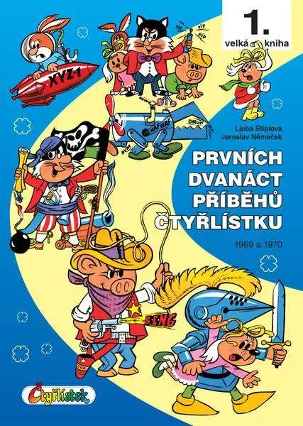 Prvních dvanáct příběhů Čtyřlístku 1969 - 1970 / 1. velká kniha - Jaroslav Němeček