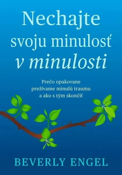 Nechajte svoju minulosť v minulosti (Beverly Engel, 2025)