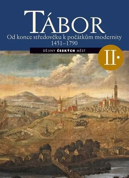 Tábor II. - Od konce středověku k počátkům modernity 1451-1790 - Lukáš Fasora