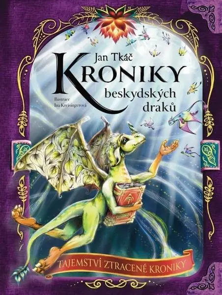 Kroniky beskydských draků. Tajemství ztracené kroniky - Jan Tkáč