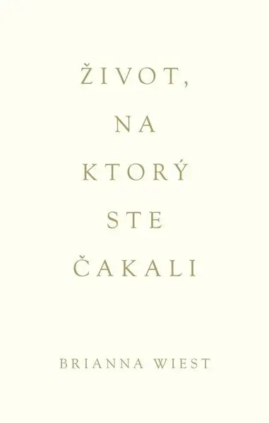 Život, na ktorý ste čakali (Brianna Wiest, 2025)