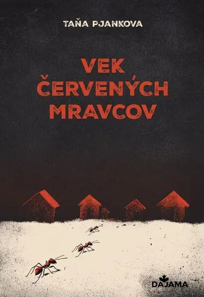 Vek červených mravcov (Taňa Pjankova,, 2025)