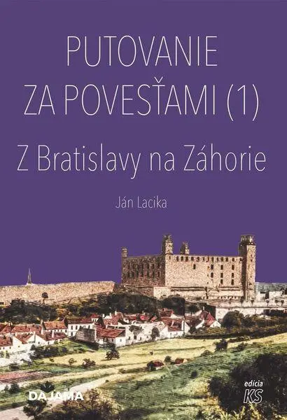 Putovanie za povesťami I. - Z Bratislavy na Záhorie - Ján Lacika