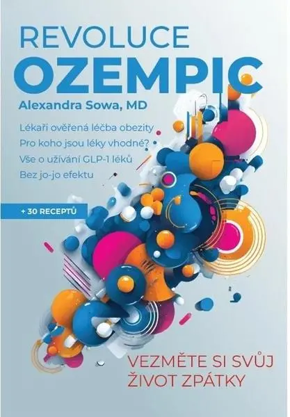 Revoluce Ozempic - Vezměte si svůj život zpátky - Alexandra Sowa