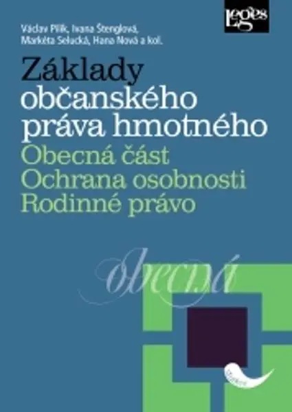 Základy občanského práva hmotného. Obecná část. Ochrana osobnosti. Rodinné právo