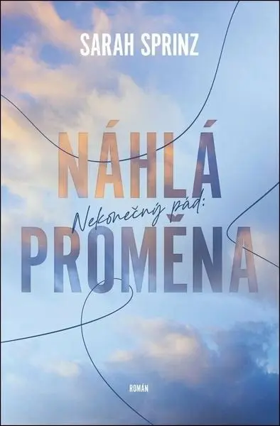 Nekonečný pád - Náhlá proměna - Sarah Sprinz