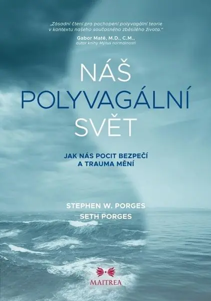 Náš polyvagální svět - Jak nás pocit bezpečí a trauma mění - Stephen W. Porges