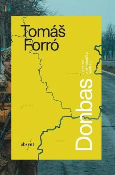 Donbas - Reportáž z ukrajinského konfliktu - Tomáš Forró