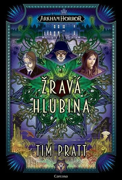 Arkham Horror: Žravá hlubina - Tim Pratt