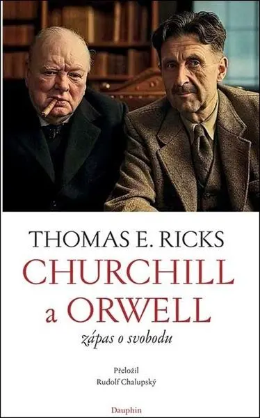 Churchill a Orwell - Zápas o svobodu - Thomas Edwin Ricks