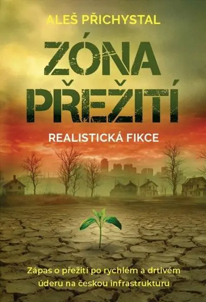 Zóna přežití - Zápas o přežití po rychlém a drtivém úderu na českou infrastruktury