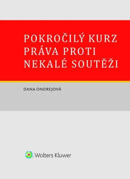 Pokročilý kurz práva proti nekalé soutěži (Dana Ondrejová, 2026)