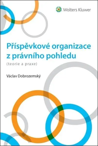 Příspěvkové organizace z právního pohledu/teorie a praxe