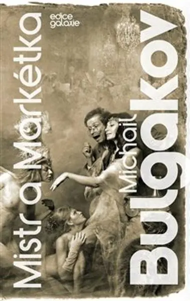 Mistr a Markétka - Michail Afanasjevič Bulgakov