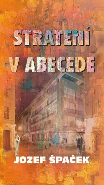 Stratení v abecede (Jozef Špaček, 2025)