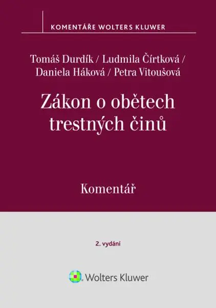 Zákon o obětech trestných činů | VITOUŠOVÁ, Petra, DURDÍK, Tomáš, ČÍRTKOVÁ, Ludmila