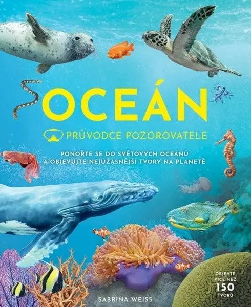 Oceán - Průvodce pozorovatele - Sabrina Weiss