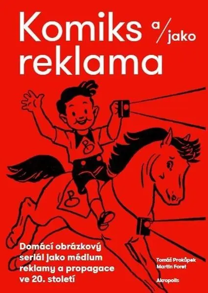 Komiks a/jako reklama - Domácí obrázkový seriál jako médium reklamy a propagace ve 20. století
