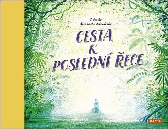 Cesta k poslední řece - Z deníku neznámého dobrodruha - Teddy Keen